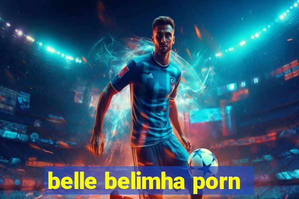 belle belimha porn